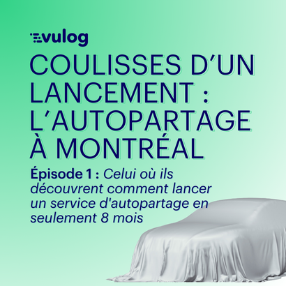 Épisode 1 – Coulisses d’un lancement : l’autopartage à Montréal